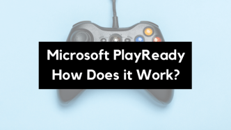 Microsoft PlayReady DRM及工作原理