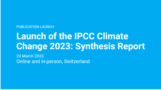 IPCC于2023年3月20日发布第六次评估报告综合报告