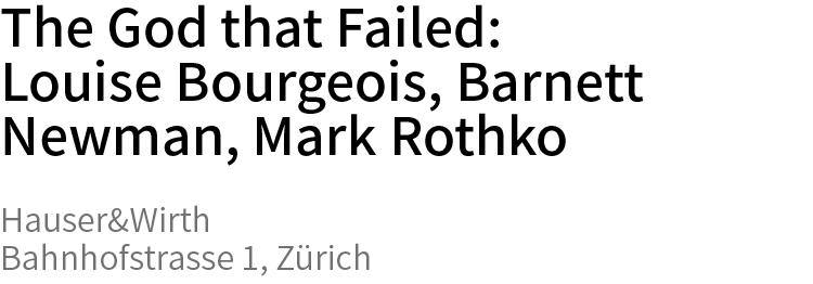 The God That Failed: Louise Bourgeois, Barnett Newman, Mark Rothko