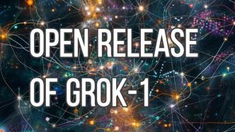 Grok-1来了，马斯克怎么老揪着OpenAI不放