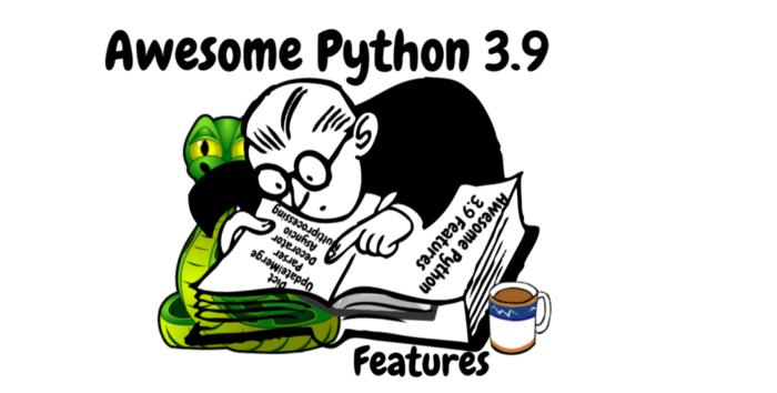 Python3 9来了 这十个新特性值得关注